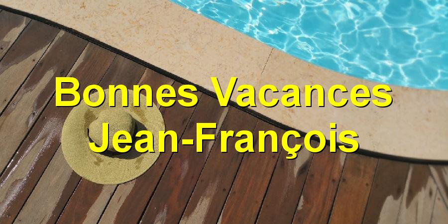 Bonnes Vacances Jean-François