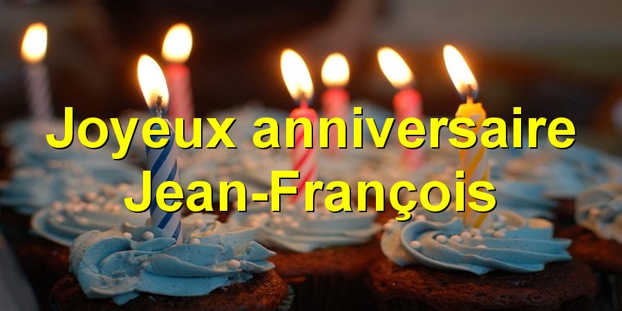 Joyeux Anniversaire Jean Francois