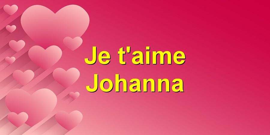 Je t'aime Johanna