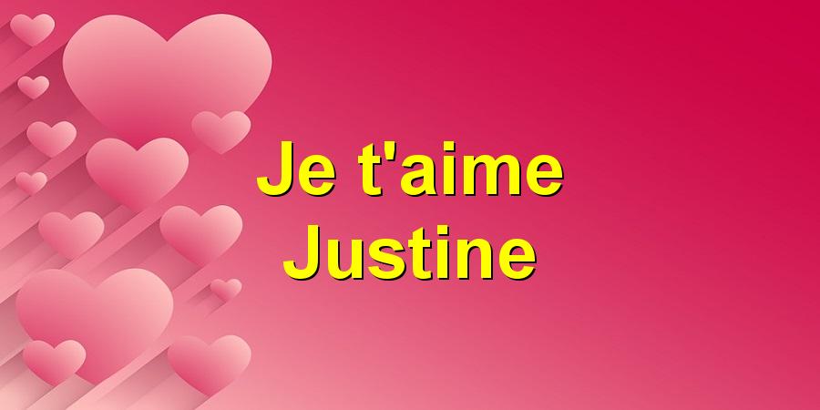 Je t'aime Justine