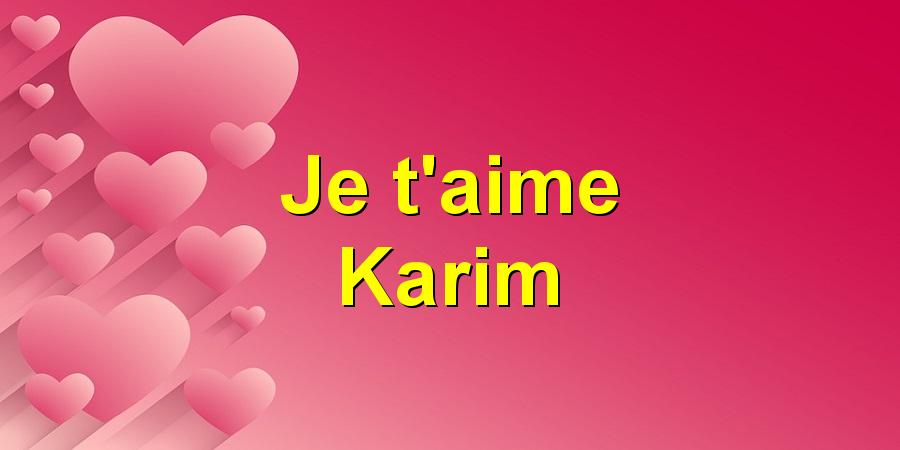 Je t'aime Karim