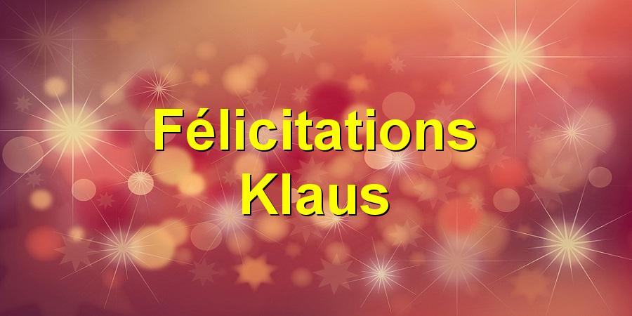 Félicitations Klaus