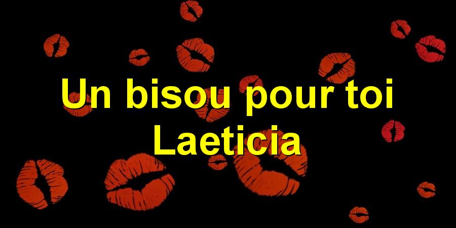 Un bisou pour toi Laeticia