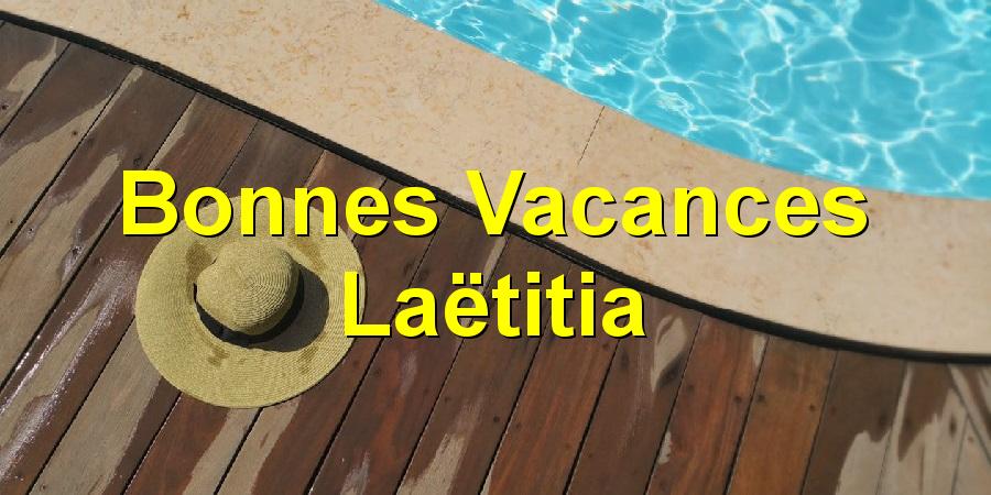 Bonnes Vacances Laëtitia