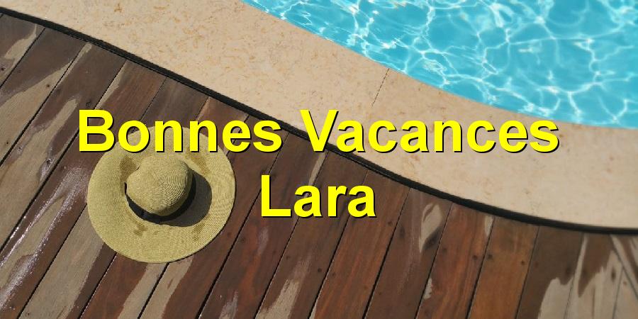 Bonnes Vacances Lara