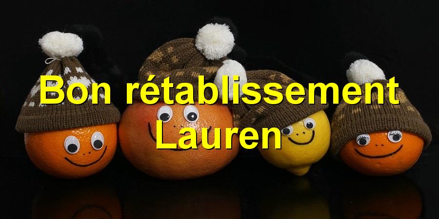 Bon rétablissement Lauren