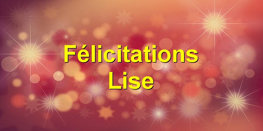 Félicitations Lise