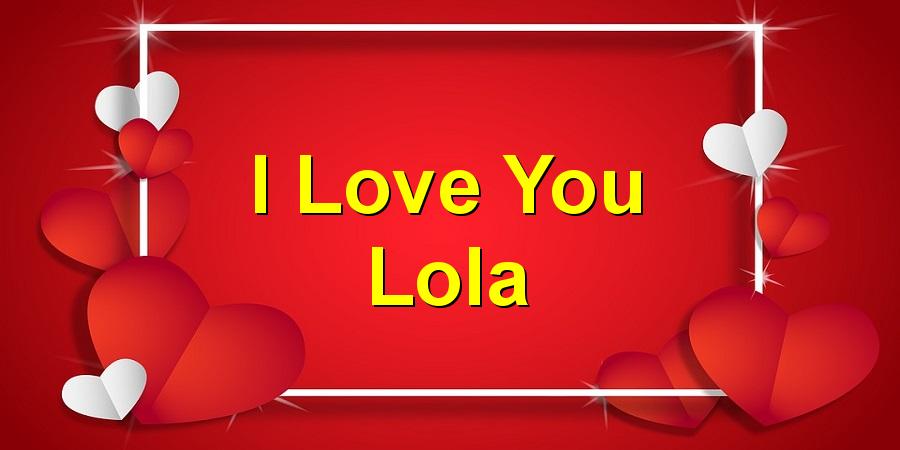 I Love You Lola