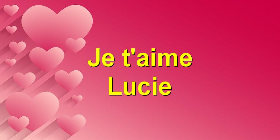 Je t'aime Lucie