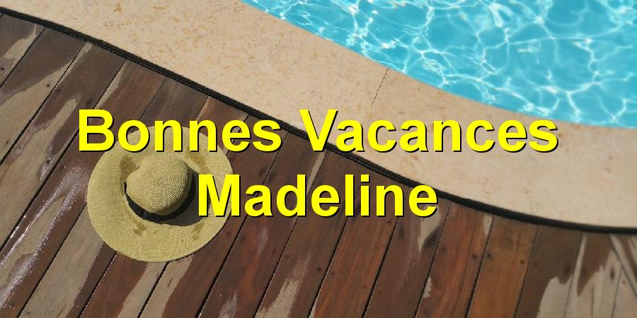 Bonnes Vacances Madeline