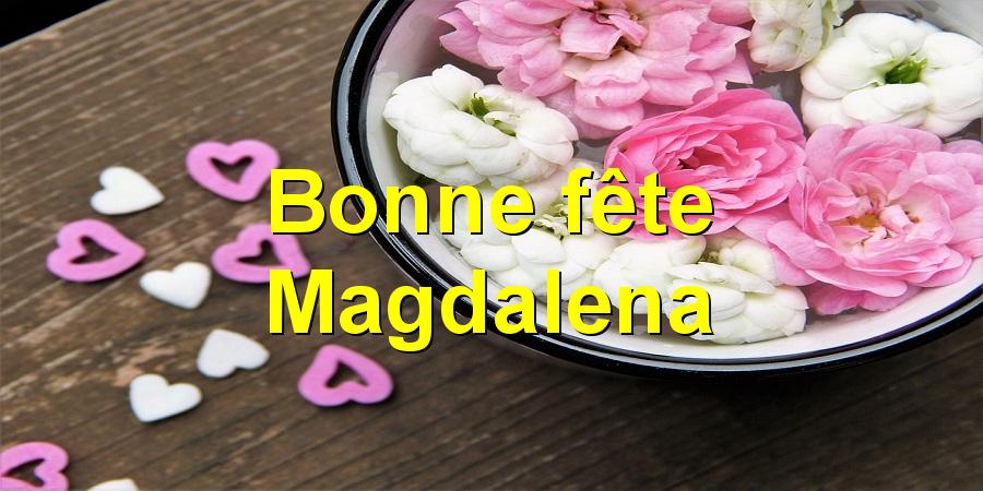 Bonne fête Magdalena