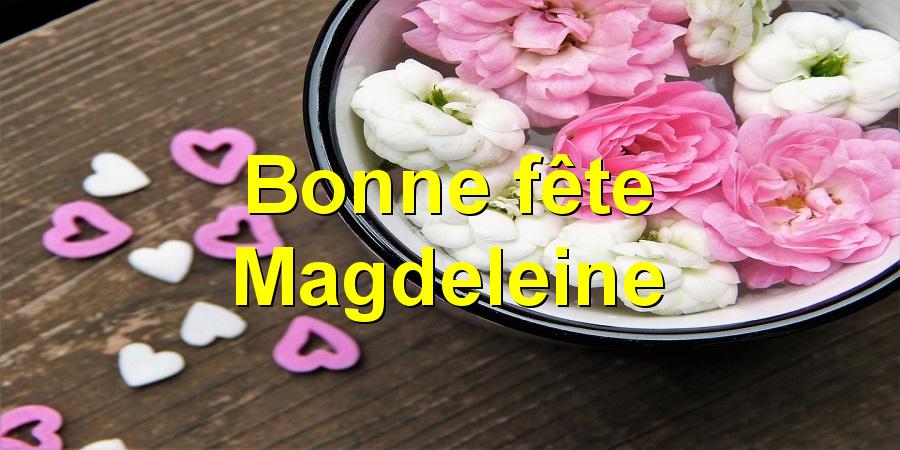 Bonne fête Magdeleine