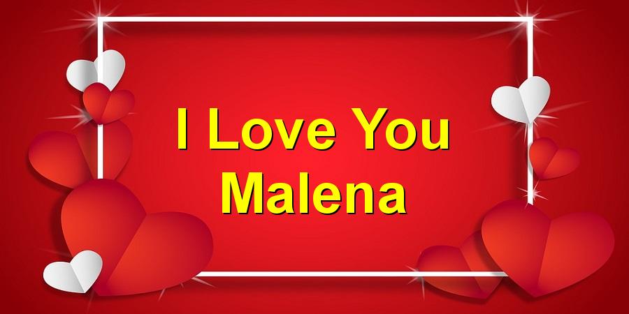 I Love You Malena