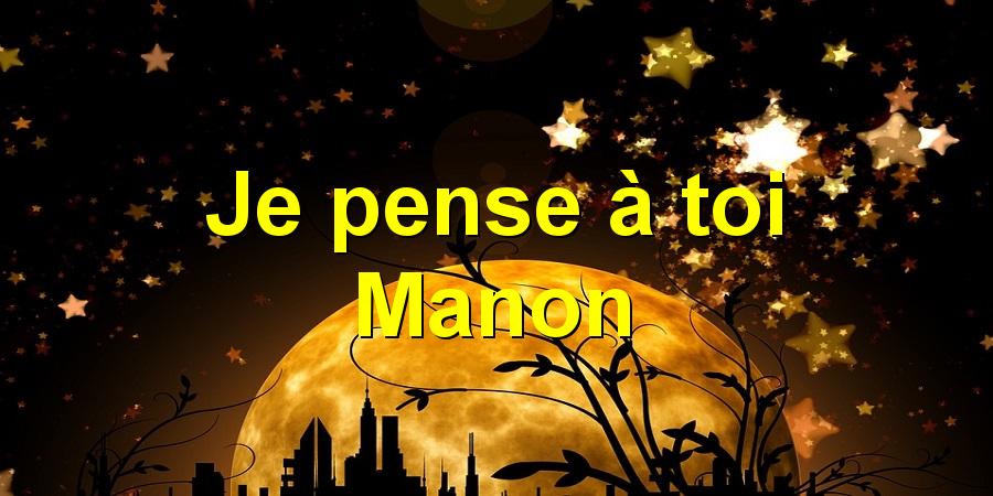 Je pense à toi Manon