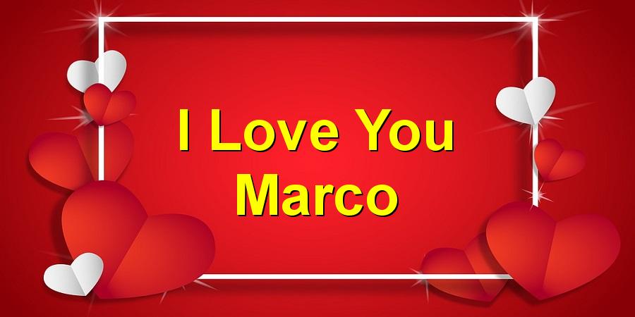 I Love You Marco