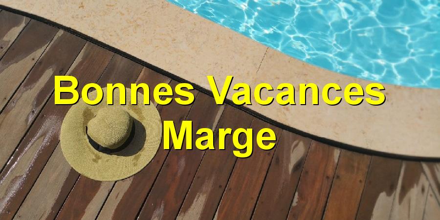 Bonnes Vacances Marge