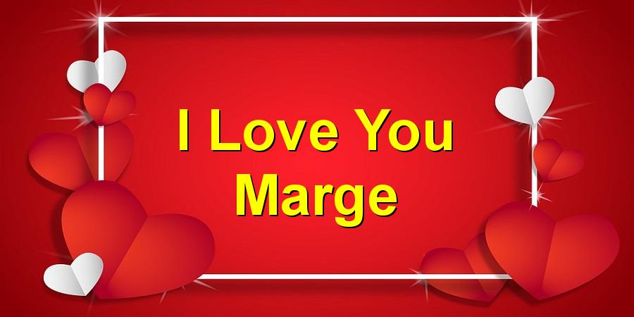 I Love You Marge