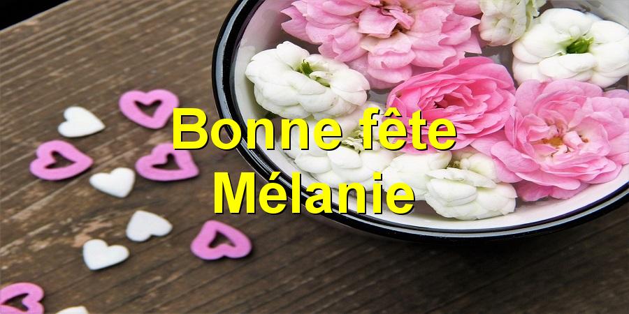 Bonne fête Mélanie