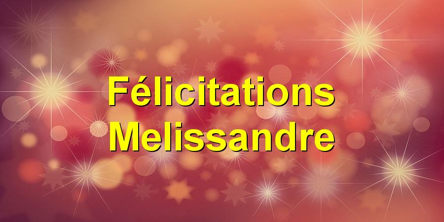 Félicitations Melissandre