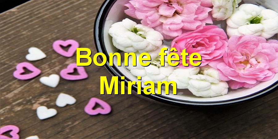 Bonne fête Miriam