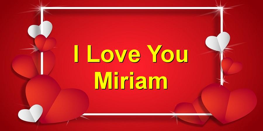 I Love You Miriam