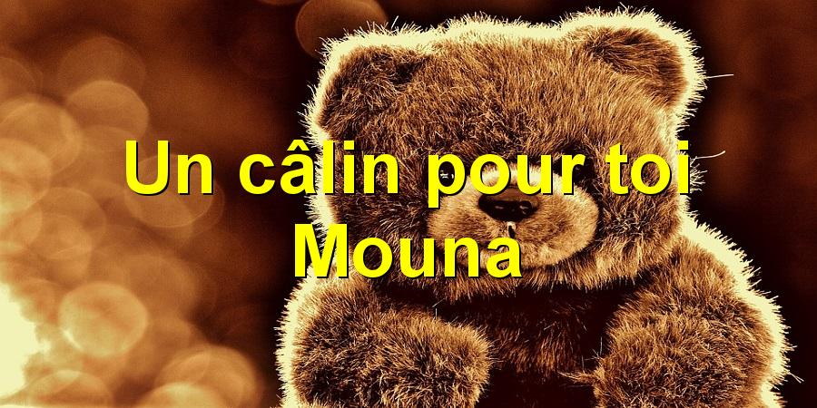 Un câlin pour toi Mouna