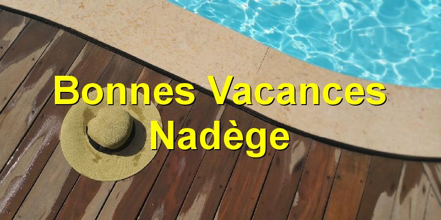 Bonnes Vacances Nadège