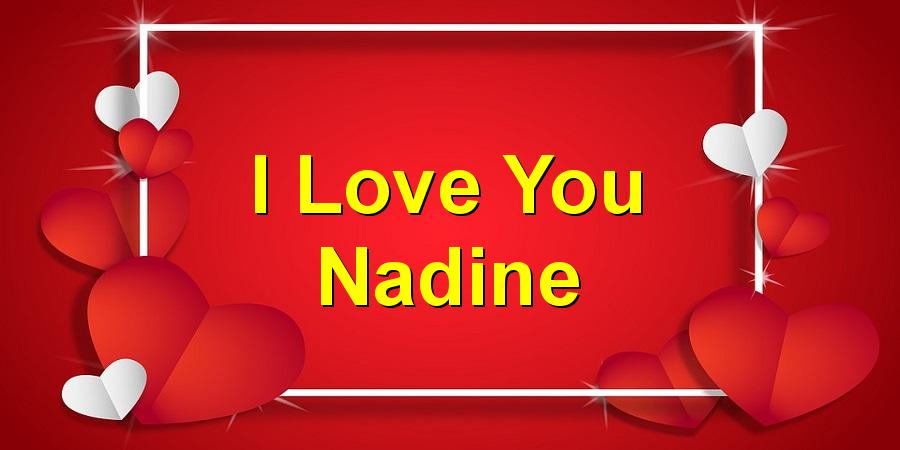 I Love You Nadine