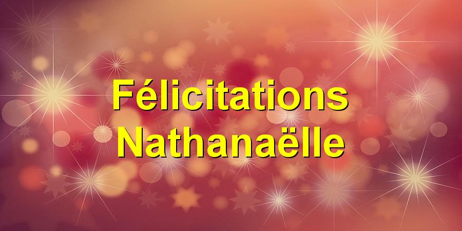 Félicitations Nathanaëlle