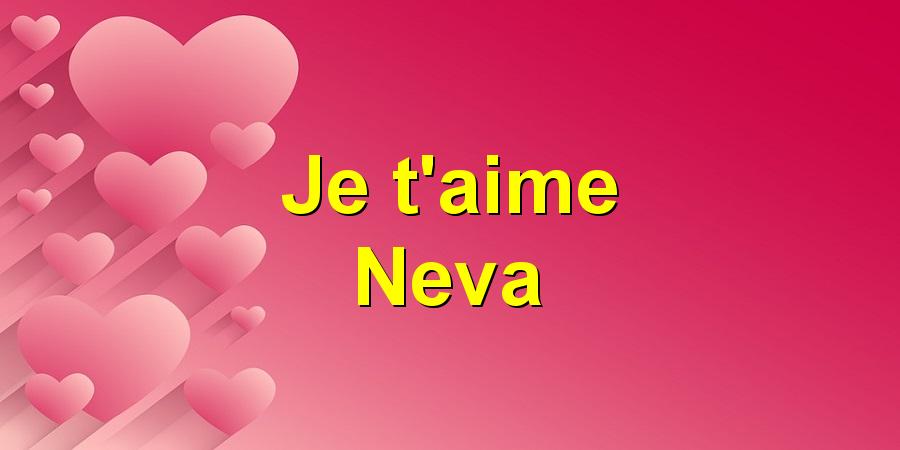 Je t'aime Neva