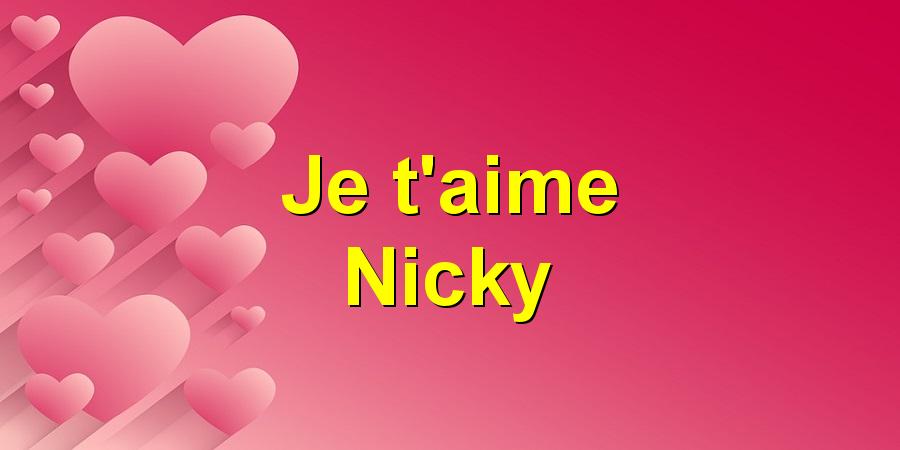 Je t'aime Nicky