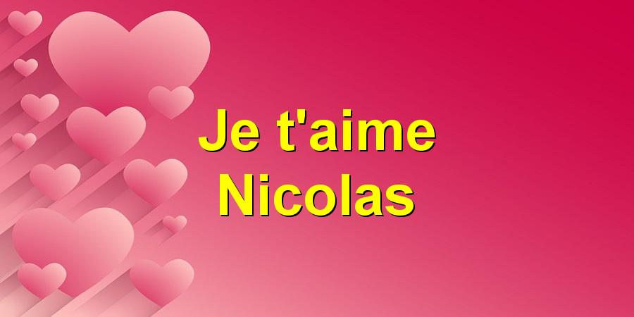 Je t'aime Nicolas