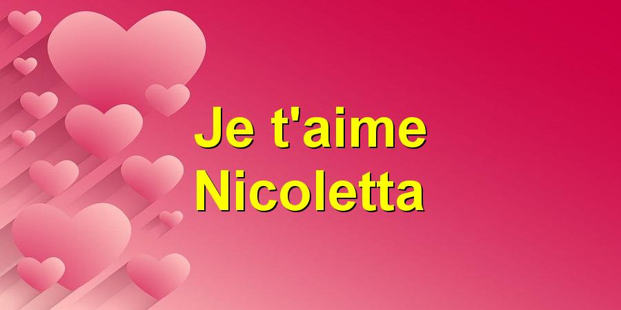 Je t'aime Nicoletta