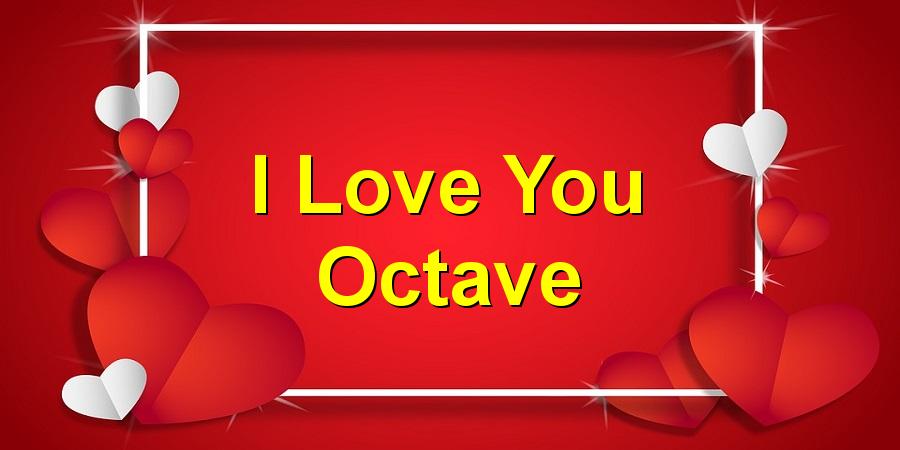 I Love You Octave