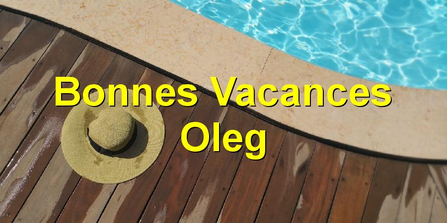 Bonnes Vacances Oleg