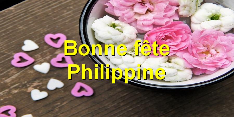 Bonne fête Philippine