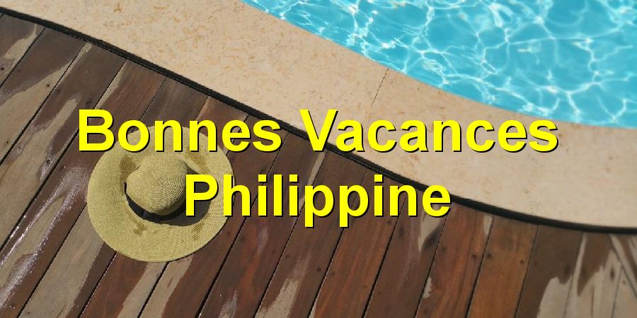 Bonnes Vacances Philippine