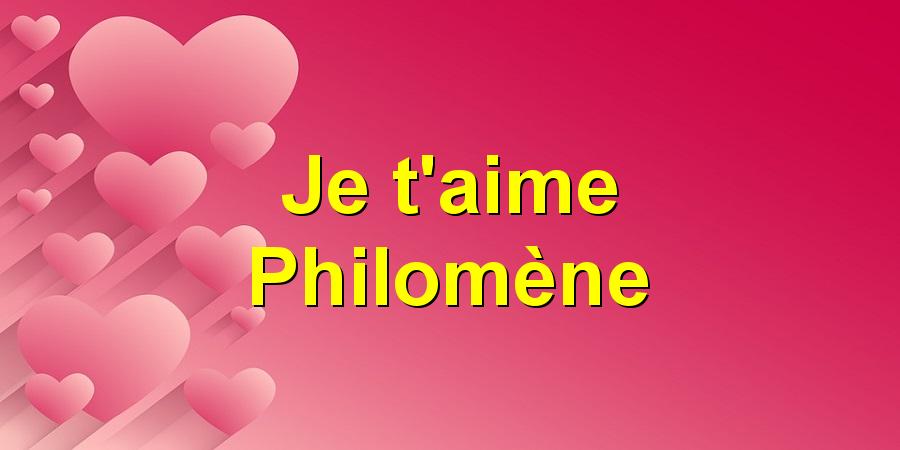 Je t'aime Philomène