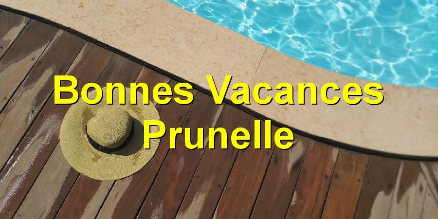 Bonnes Vacances Prunelle