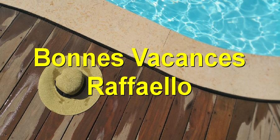 Bonnes Vacances Raffaello