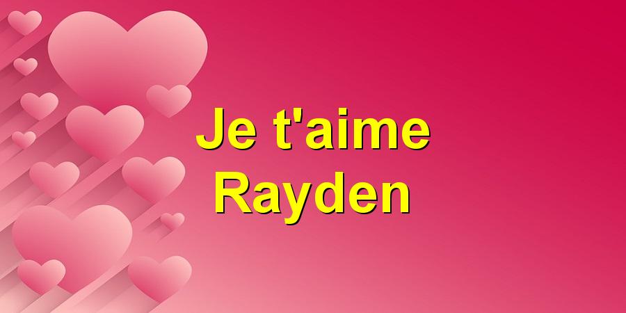 Je t'aime Rayden