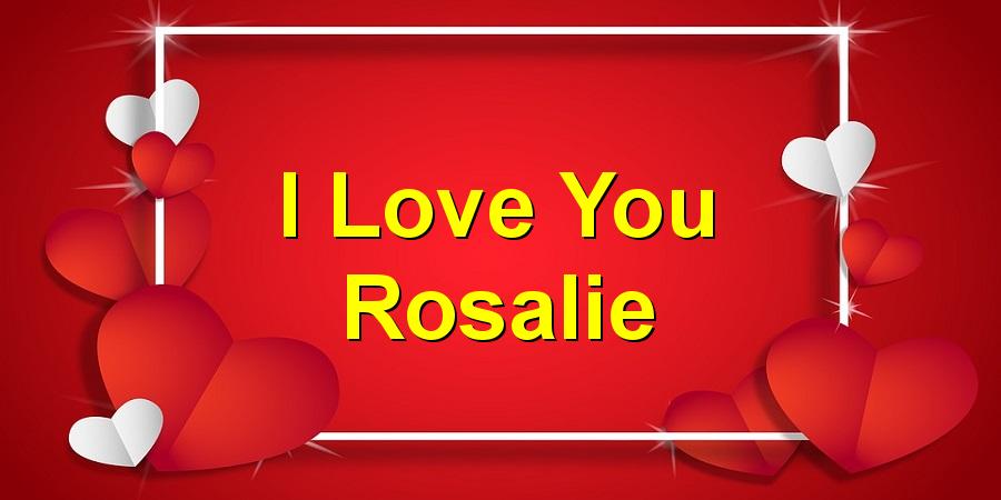 I Love You Rosalie