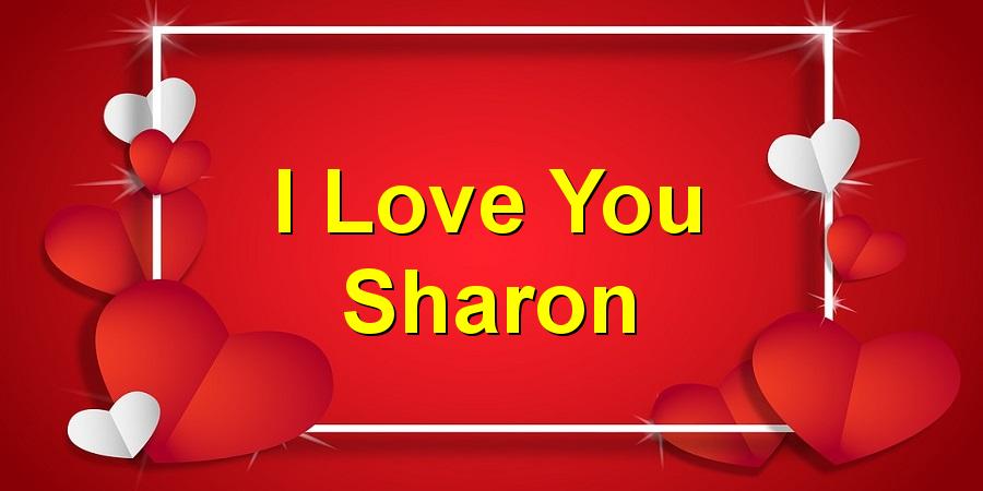 I Love You Sharon