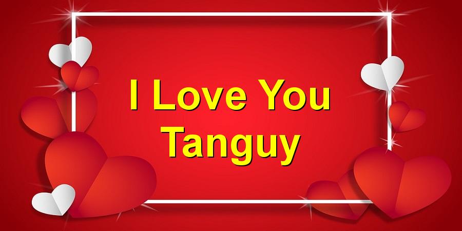 I Love You Tanguy