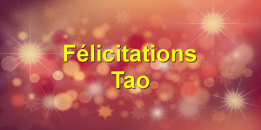 Félicitations Tao