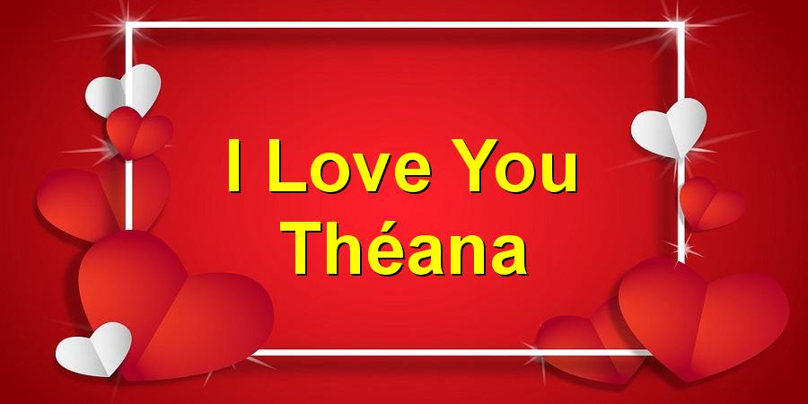 I Love You Théana