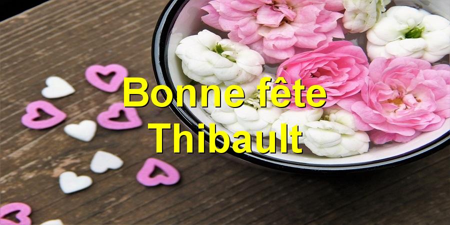Bonne fête Thibault