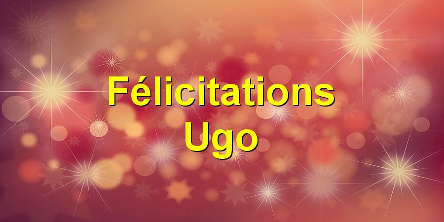 Félicitations Ugo