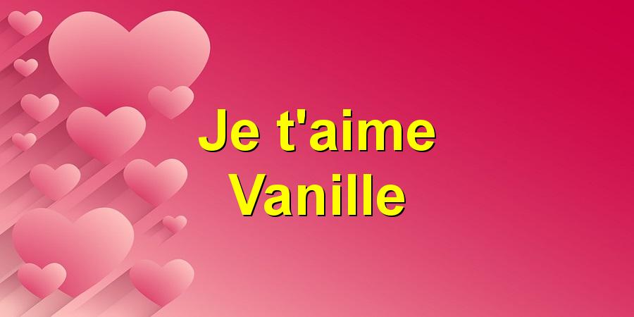 Je t'aime Vanille