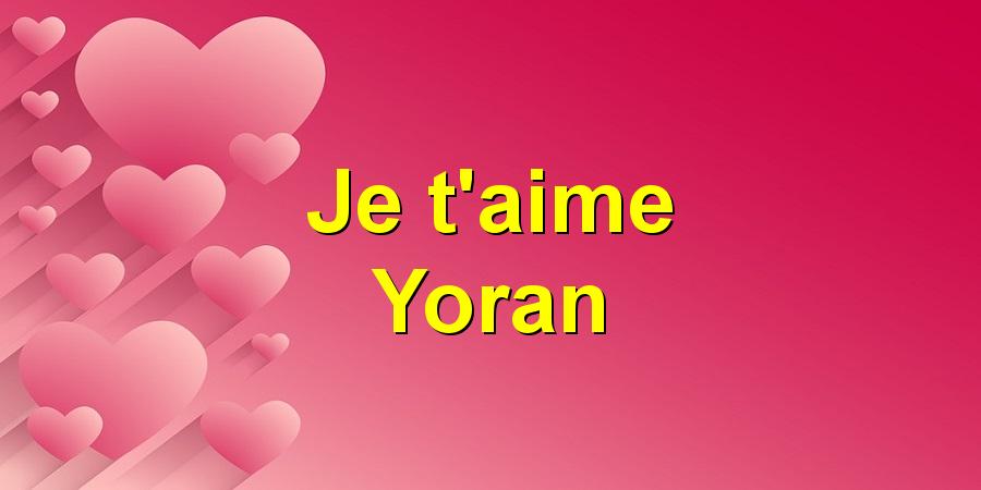 Je t'aime Yoran
